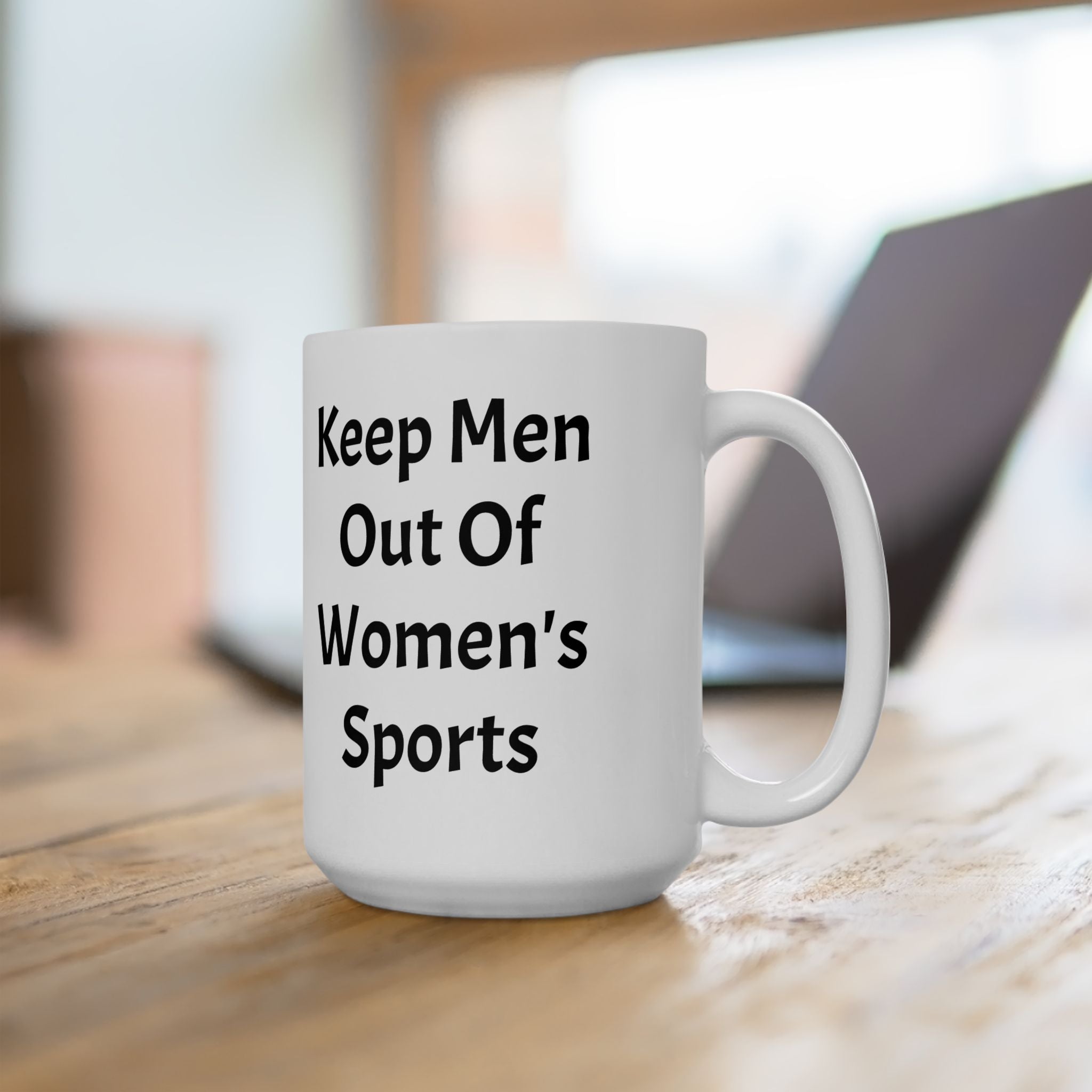 Keep Men Out Of Women's Sports Ceramic Coffee Mug (11oz, 15oz)