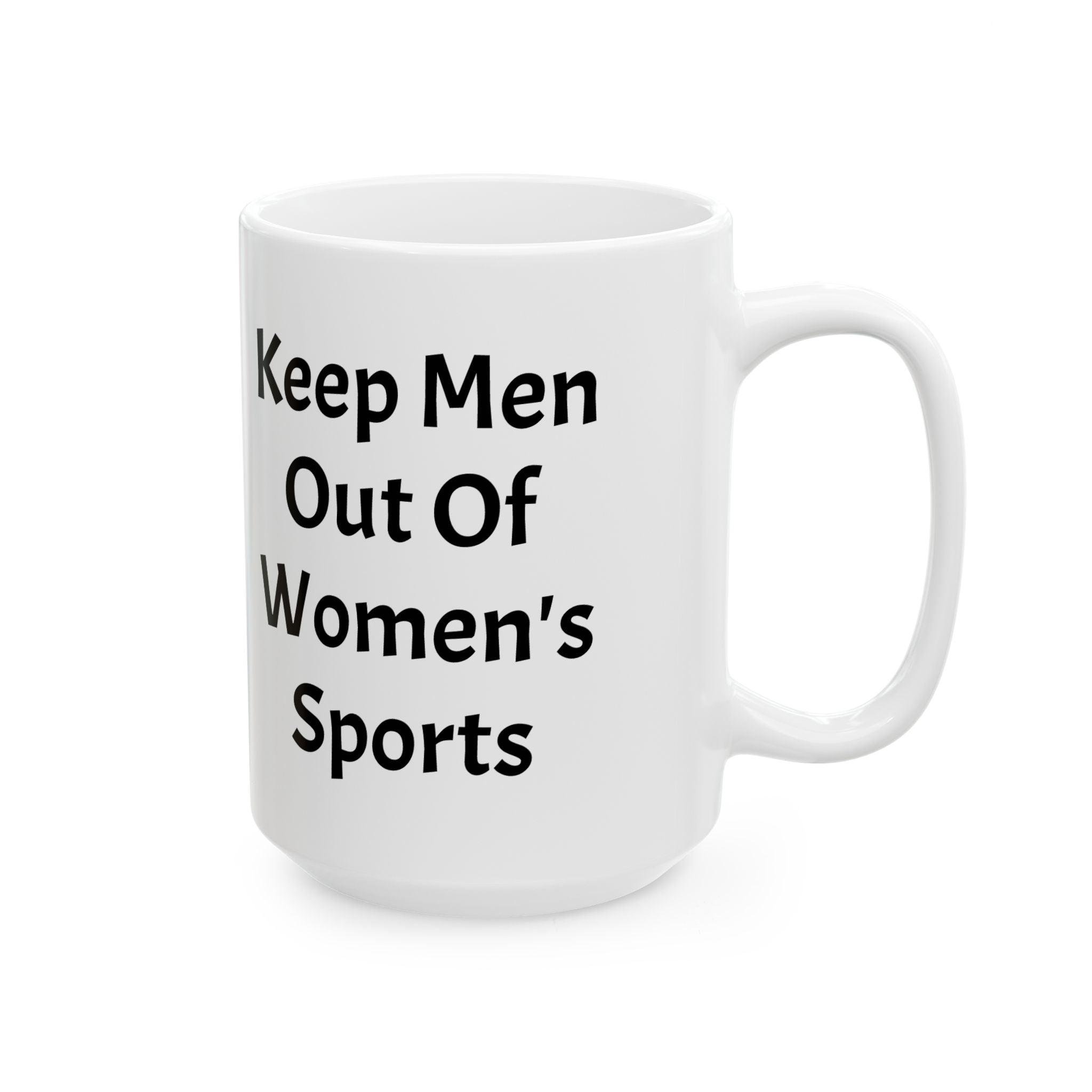 Keep Men Out Of Women's Sports Ceramic Coffee Mug (11oz, 15oz)